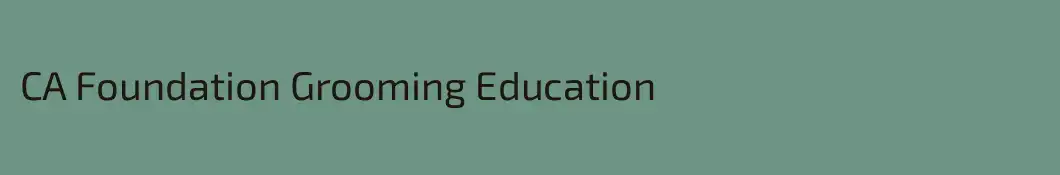 CA Foundation Grooming Education